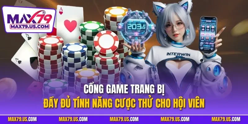 Cổng game trang bị đầy đủ tính năng cược thử cho hội viên