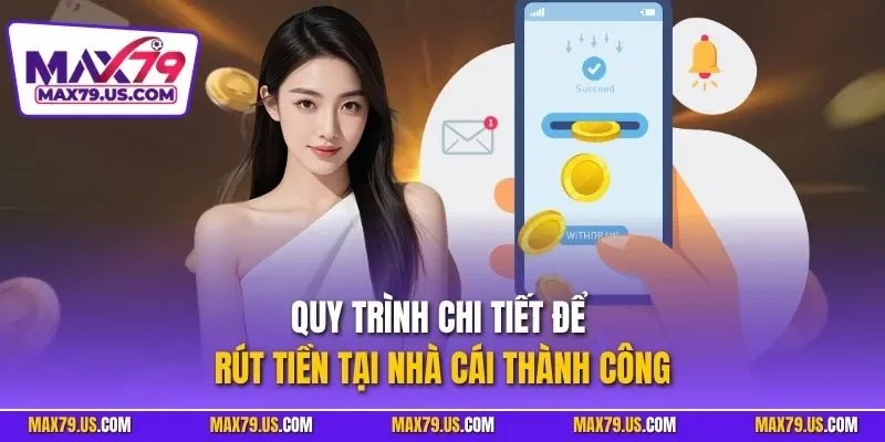Quy trình chi tiết để rút tiền tại nhà cái thành công